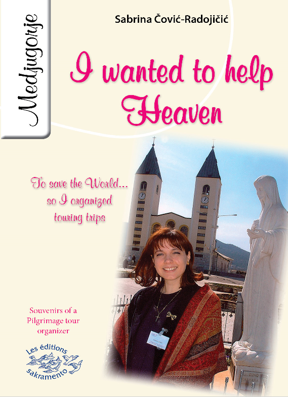 I wanted to help Heaven to save the World... so I organized touring trips -0