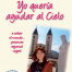 Yo quería ayudar al Cielo a salvar el mundo… ¡entonces organicé viajes!-0